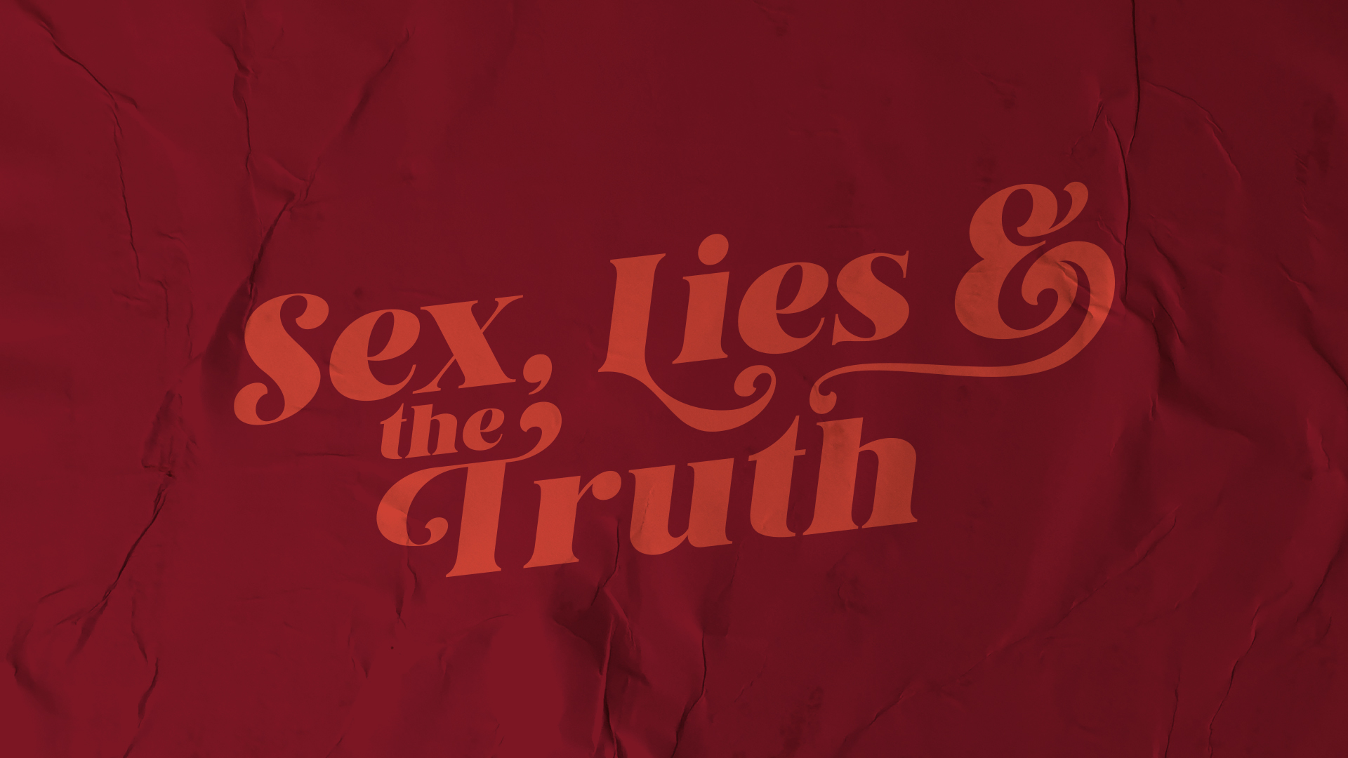Sex, Lies, & The Truth